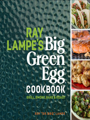 cover image of Ray Lampe's Big Green Egg Cookbook